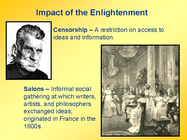 Impact of the Enlightenment Censorship – A restriction on access to ideas and information.
