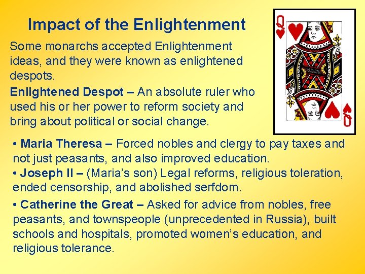 Impact of the Enlightenment Some monarchs accepted Enlightenment ideas, and they were known as