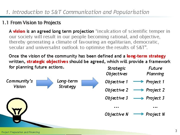 1. Introduction to S&T Communication and Popularisation 1. 1 From Vision to Projects A