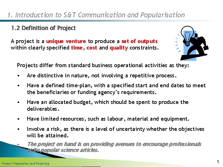 1. Introduction to S&T Communication and Popularisation 1. 2 Definition of Project A project