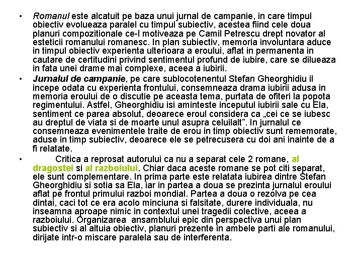  • • • Romanul este alcatuit pe baza unui jurnal de campanie, in