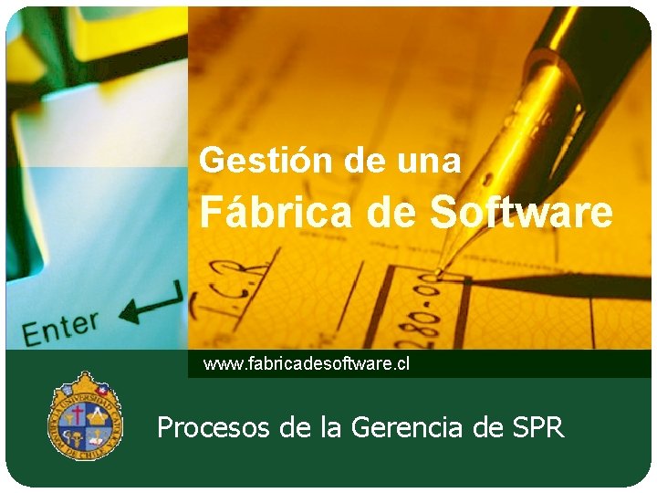 Gestión de una Fábrica de Software www. fabricadesoftware. cl Procesos de la Gerencia de