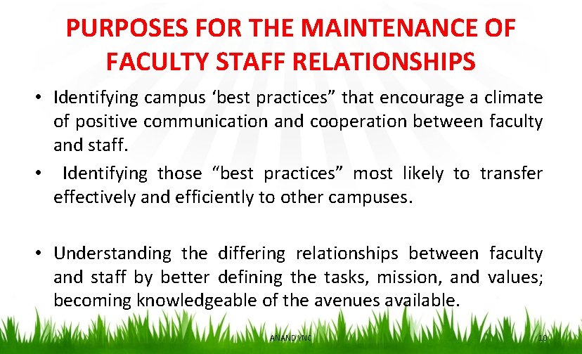 PURPOSES FOR THE MAINTENANCE OF FACULTY STAFF RELATIONSHIPS • Identifying campus ‘best practices” that