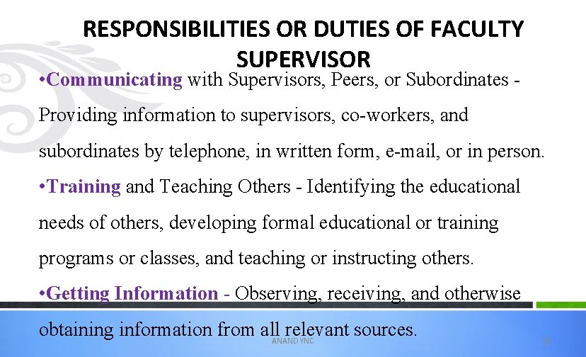 RESPONSIBILITIES OR DUTIES OF FACULTY SUPERVISOR • Communicating with Supervisors, Peers, or Subordinates Providing