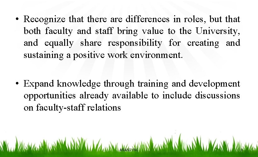  • Recognize that there are differences in roles, but that both faculty and