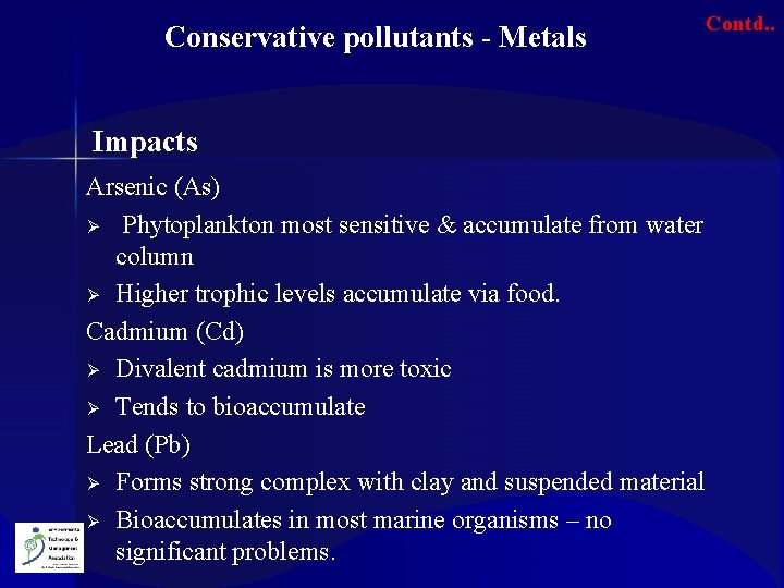 Conservative pollutants - Metals Impacts Arsenic (As) Ø Phytoplankton most sensitive & accumulate from