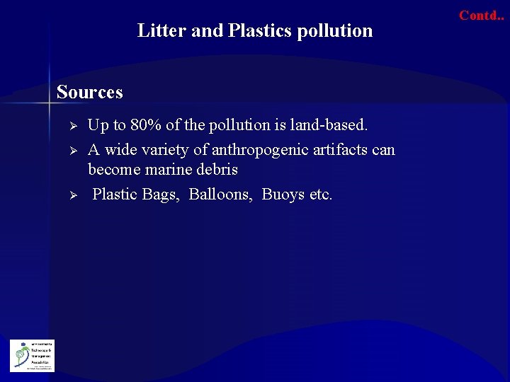 Litter and Plastics pollution Sources Ø Ø Ø Up to 80% of the pollution