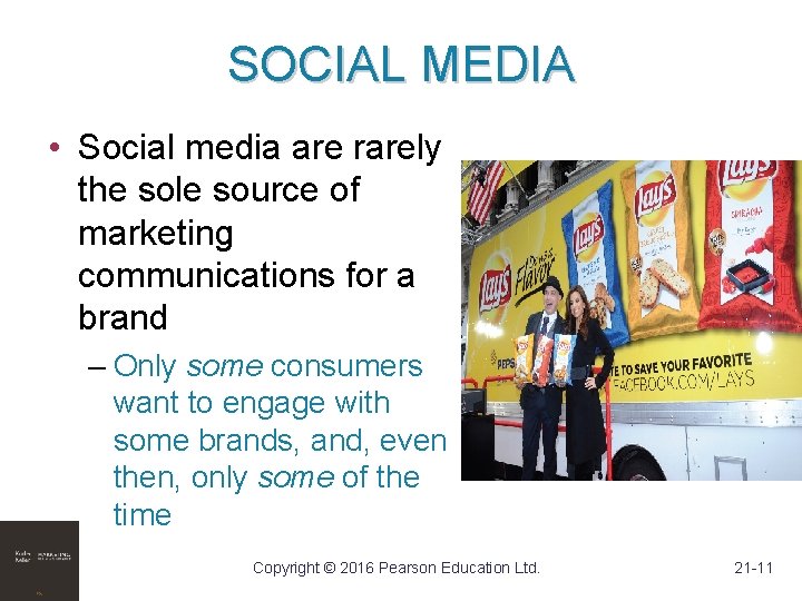 SOCIAL MEDIA • Social media are rarely the sole source of marketing communications for SOCIAL MEDIA • Social media are rarely the sole source of marketing communications for
