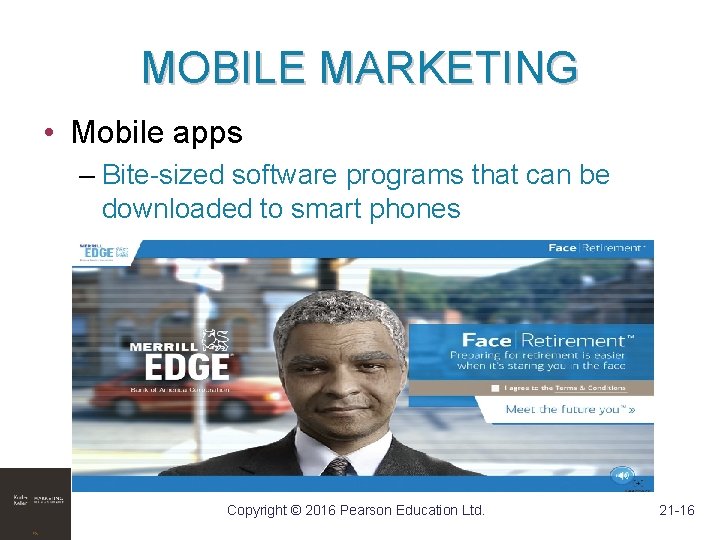 MOBILE MARKETING • Mobile apps – Bite-sized software programs that can be downloaded to MOBILE MARKETING • Mobile apps – Bite-sized software programs that can be downloaded to