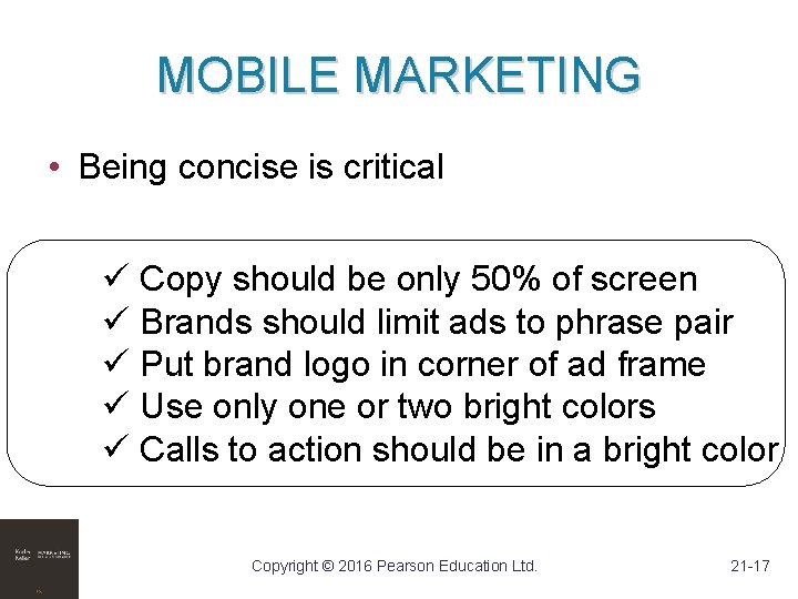 MOBILE MARKETING • Being concise is critical ü Copy should be only 50% of MOBILE MARKETING • Being concise is critical ü Copy should be only 50% of