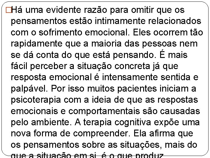 �Há uma evidente razão para omitir que os pensamentos estão intimamente relacionados com o