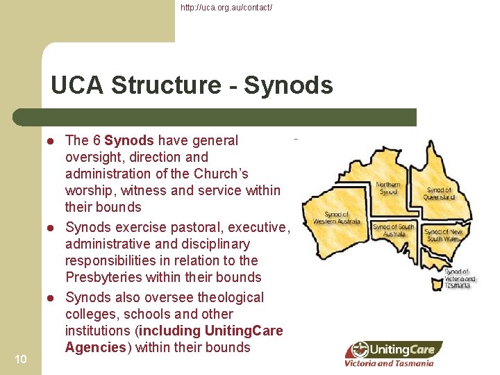 http: //uca. org. au/contact/ UCA Structure - Synods l l l 10 The 6