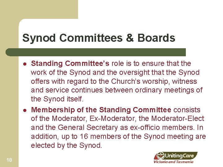 Synod Committees & Boards l l 18 Standing Committee’s role is to ensure that