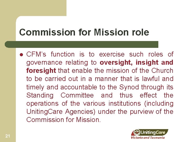 Commission for Mission role l 21 CFM’s function is to exercise such roles of