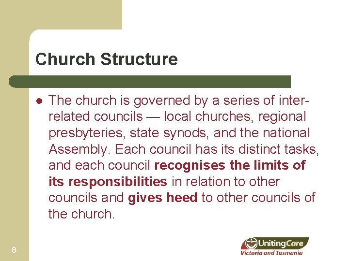 Church Structure l 8 The church is governed by a series of interrelated councils