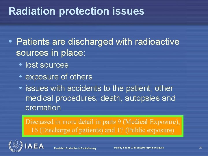 Radiation protection issues • Patients are discharged with radioactive sources in place: • lost