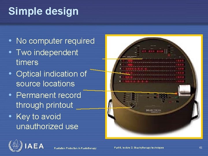 Simple design • No computer required • Two independent timers • Optical indication of