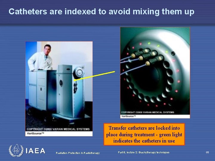 Catheters are indexed to avoid mixing them up Transfer catheters are locked into place
