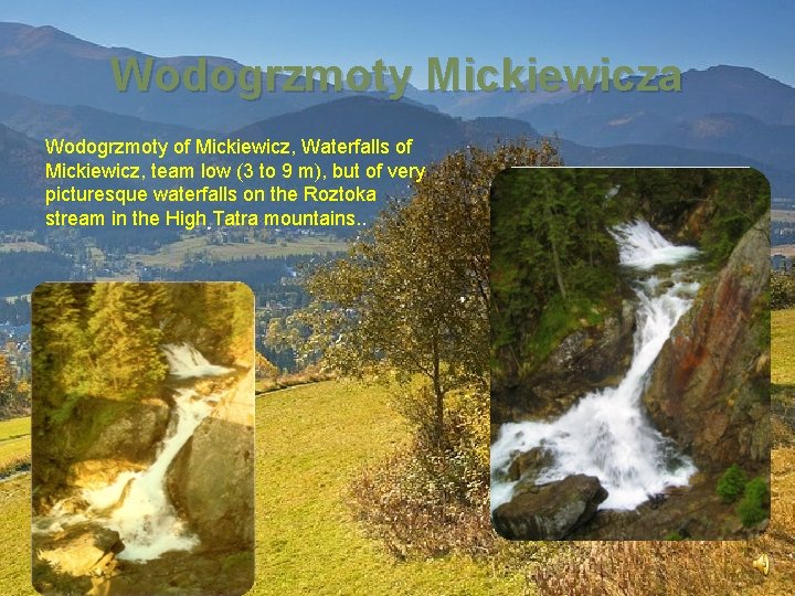 Wodogrzmoty Mickiewicza Wodogrzmoty of Mickiewicz, Waterfalls of Mickiewicz, team low (3 to 9 m),
