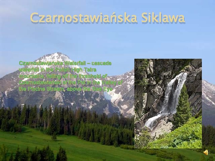 Czarnostawiańska Siklawa Czarnostawiańska Waterfall – cascade waterfall in the Polish High Tatra mountains, falling