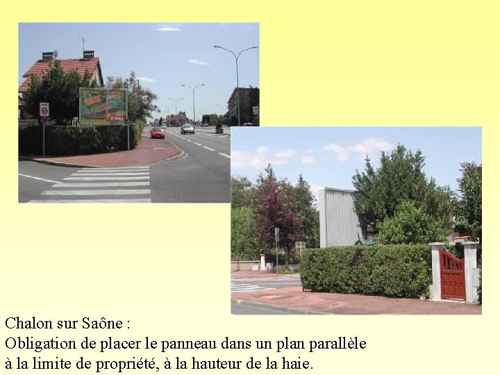 Chalon sur Saône : Obligation de placer le panneau dans un plan parallèle à