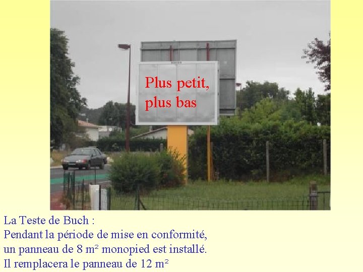 Plus petit, plus bas La Teste de Buch : Pendant la période de mise