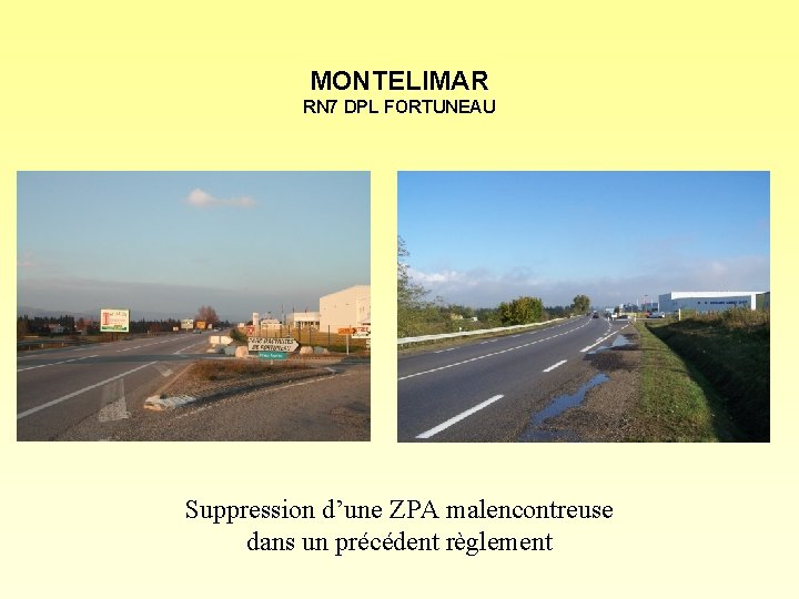 MONTELIMAR RN 7 DPL FORTUNEAU Suppression d’une ZPA malencontreuse dans un précédent règlement 