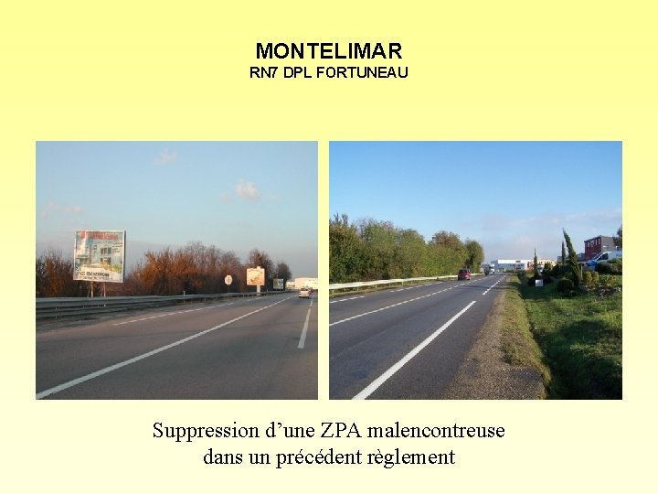 MONTELIMAR RN 7 DPL FORTUNEAU Suppression d’une ZPA malencontreuse dans un précédent règlement 