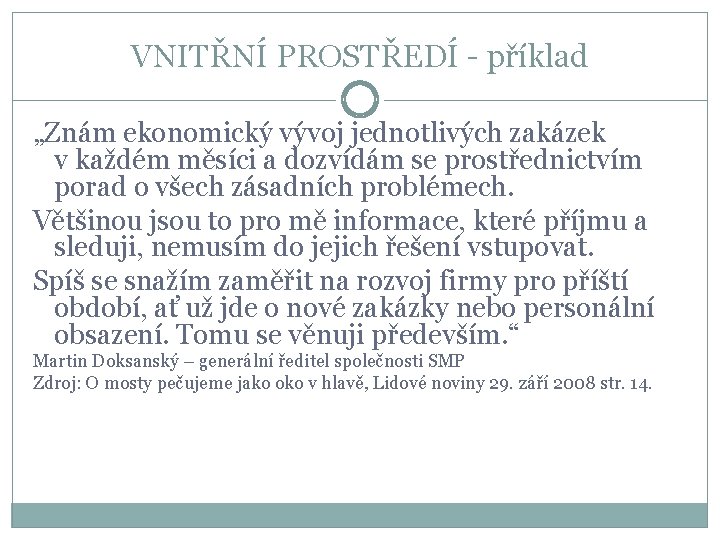 VNITŘNÍ PROSTŘEDÍ - příklad „Znám ekonomický vývoj jednotlivých zakázek v každém měsíci a dozvídám