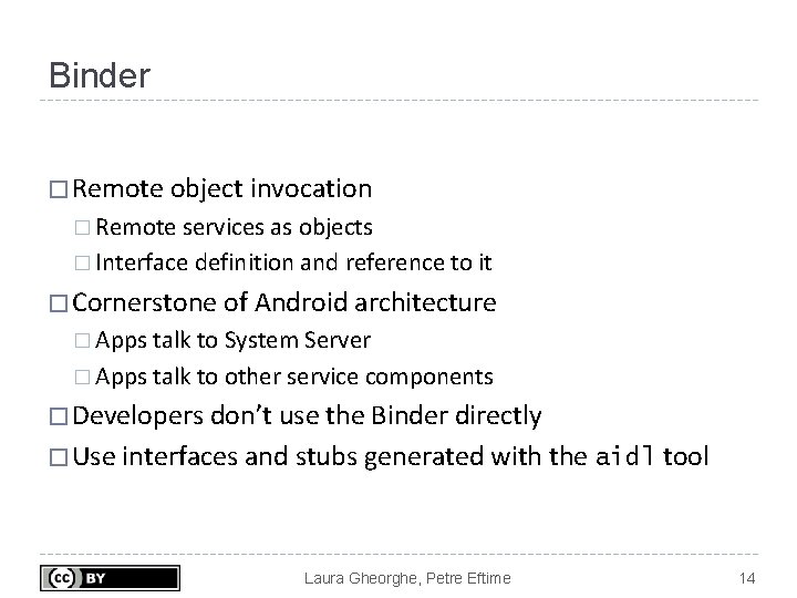 Binder � Remote object invocation � Remote services as objects � Interface definition and Binder � Remote object invocation � Remote services as objects � Interface definition and