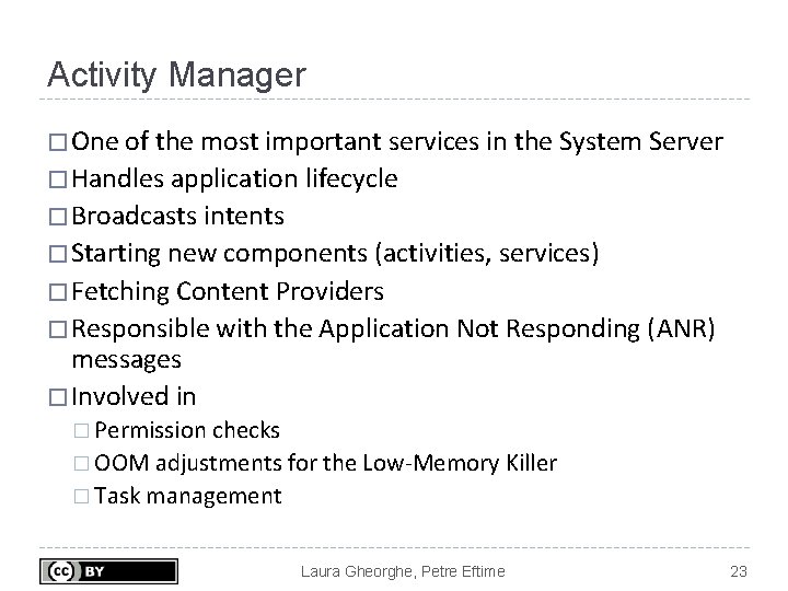 Activity Manager � One of the most important services in the System Server � Activity Manager � One of the most important services in the System Server �