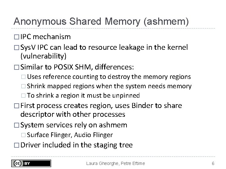 Anonymous Shared Memory (ashmem) � IPC mechanism � Sys. V IPC can lead to Anonymous Shared Memory (ashmem) � IPC mechanism � Sys. V IPC can lead to