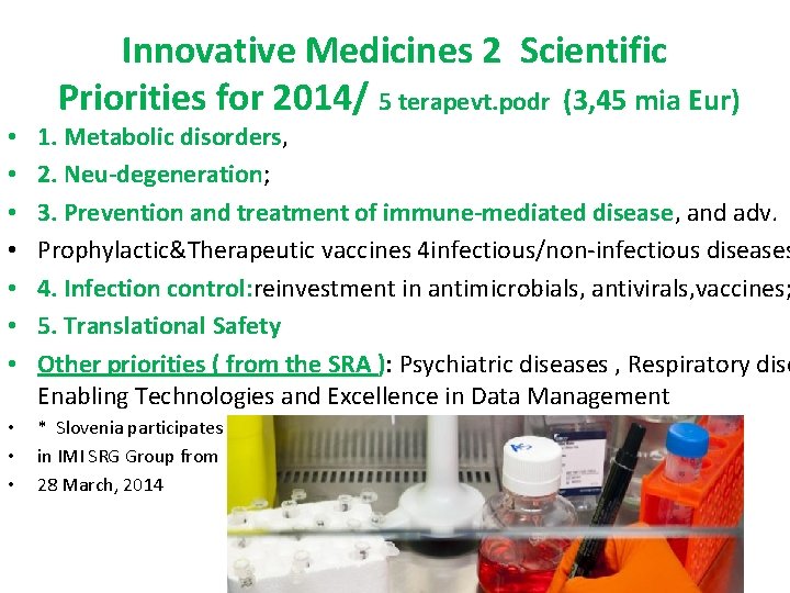 Innovative Medicines 2 Scientific Priorities for 2014/ 5 terapevt. podr (3, 45 mia Eur)