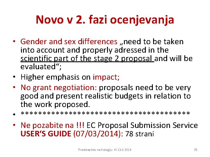 Novo v 2. fazi ocenjevanja • Gender and sex differences „need to be taken