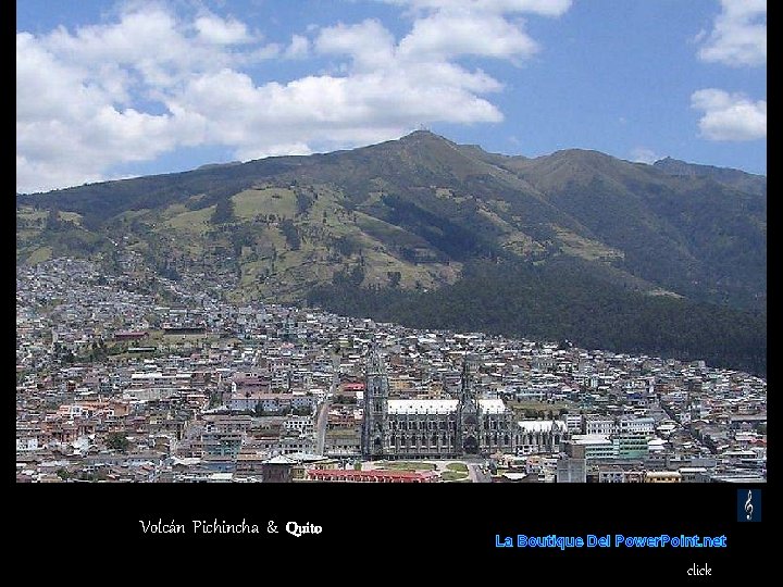 Volcán Pichincha & Quito La Boutique Del Power. Point. net click 