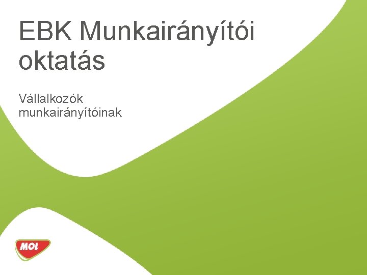 EBK Munkairányítói oktatás Vállalkozók munkairányítóinak 