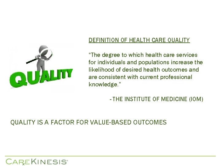 DEFINITION OF HEALTH CARE QUALITY “The degree to which health care services for individuals