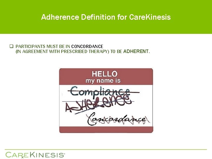 Adherence Definition for Care. Kinesis q PARTICIPANTS MUST BE IN CONCORDANCE (IN AGREEMENT WITH