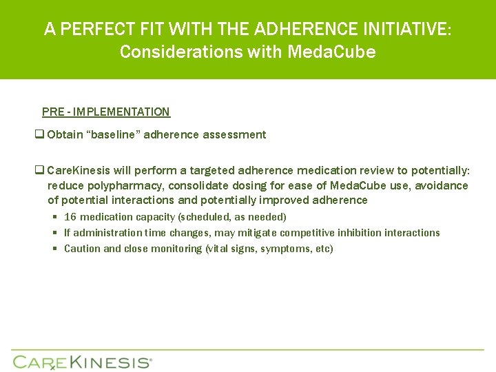 A PERFECT FIT WITH THE ADHERENCE INITIATIVE: Considerations with Meda. Cube PRE - IMPLEMENTATION