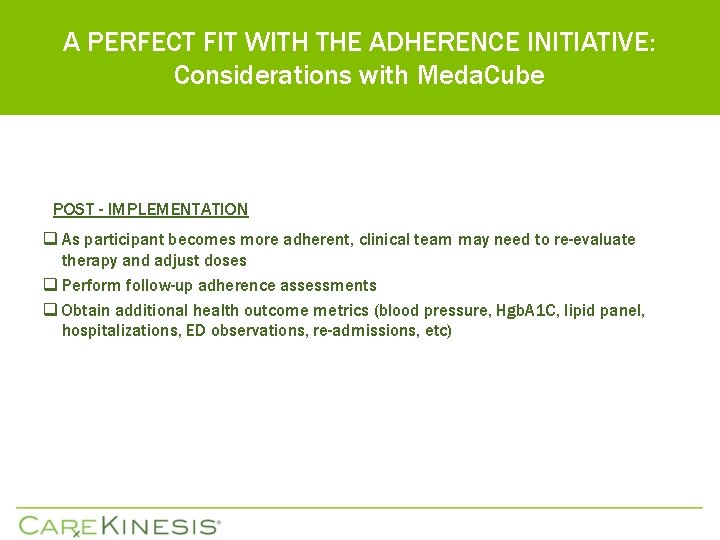 A PERFECT FIT WITH THE ADHERENCE INITIATIVE: Considerations with Meda. Cube POST - IMPLEMENTATION