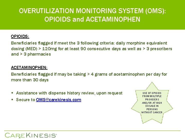 OVERUTILIZATION MONITORING SYSTEM (OMS): OPIOIDS and ACETAMINOPHEN OPIOIDS: Beneficiaries flagged if meet the 3