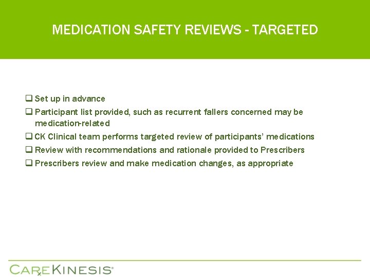 MEDICATION SAFETY REVIEWS - TARGETED q Set up in advance q Participant list provided,