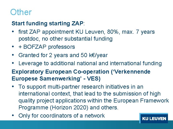 Other Start funding starting ZAP: • first ZAP appointment KU Leuven, 80%, max. 7