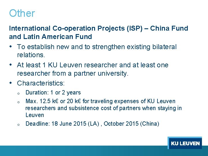 Other International Co-operation Projects (ISP) – China Fund and Latin American Fund • To