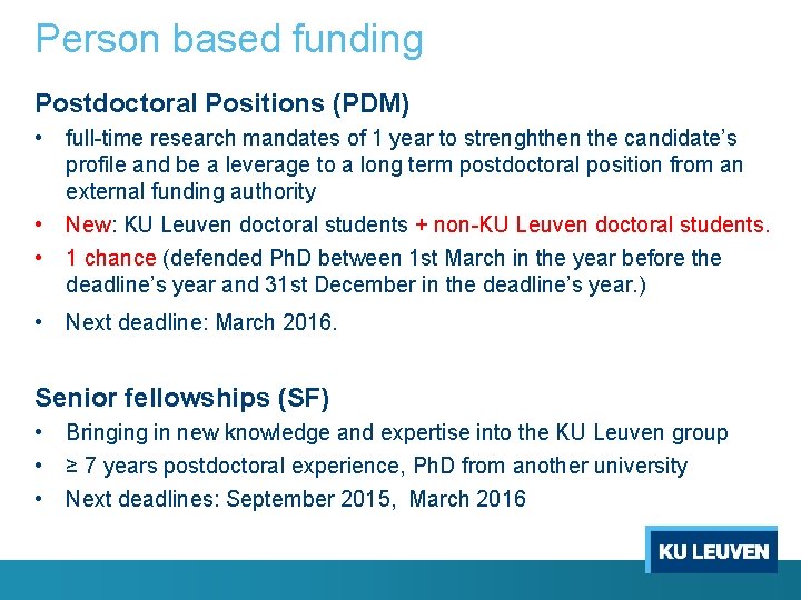 Person based funding Postdoctoral Positions (PDM) • full-time research mandates of 1 year to