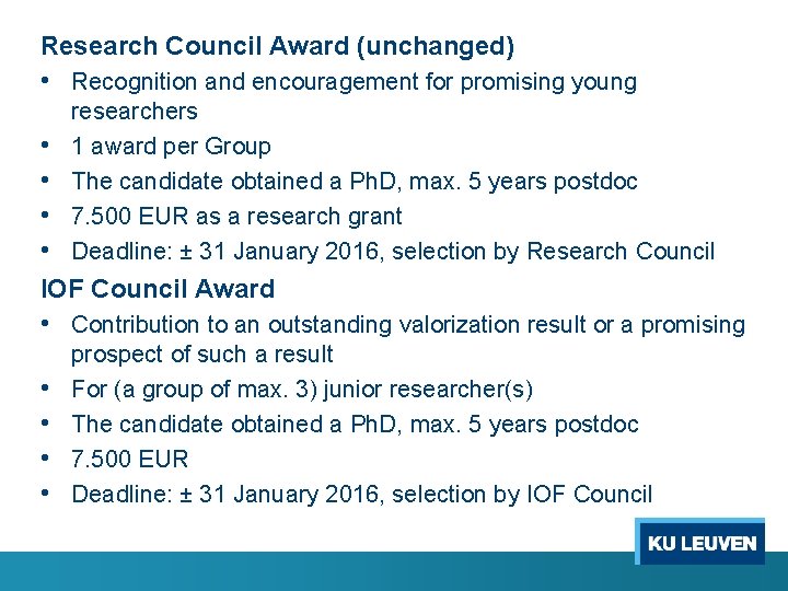 Research Council Award (unchanged) • Recognition and encouragement for promising young researchers 1 award
