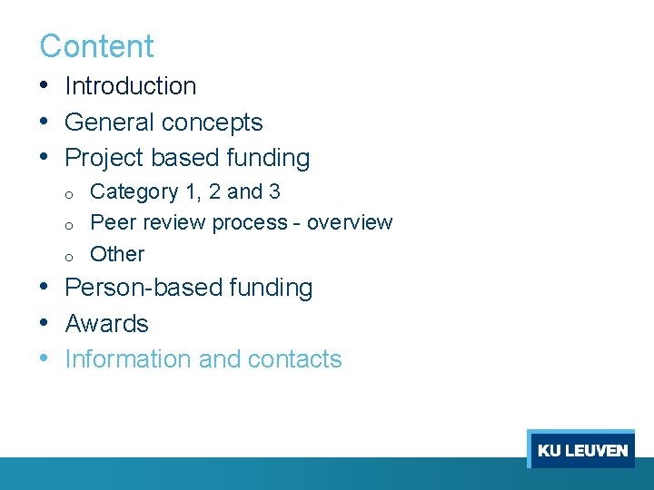 Content • Introduction • General concepts • Project based funding o o o Category