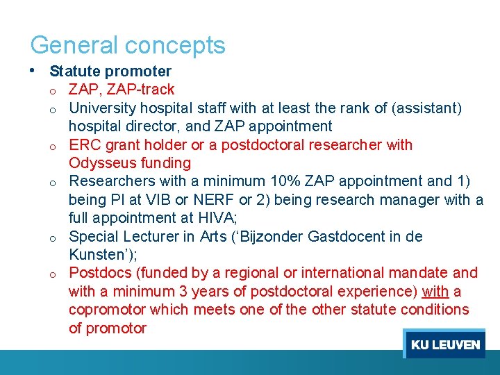 General concepts • Statute promoter o o o ZAP, ZAP-track University hospital staff with