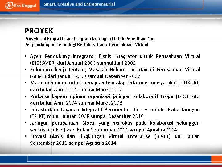 PROYEK Proyek Uni Eropa Dalam Program Kerangka Untuk Penelitian Dan Pengembangan Teknologi Berfokus Pada