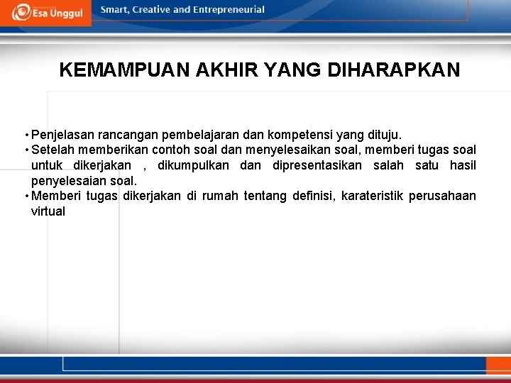 KEMAMPUAN AKHIR YANG DIHARAPKAN • Penjelasan rancangan pembelajaran dan kompetensi yang dituju. • Setelah